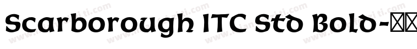 Scarborough ITC Std Bold字体转换